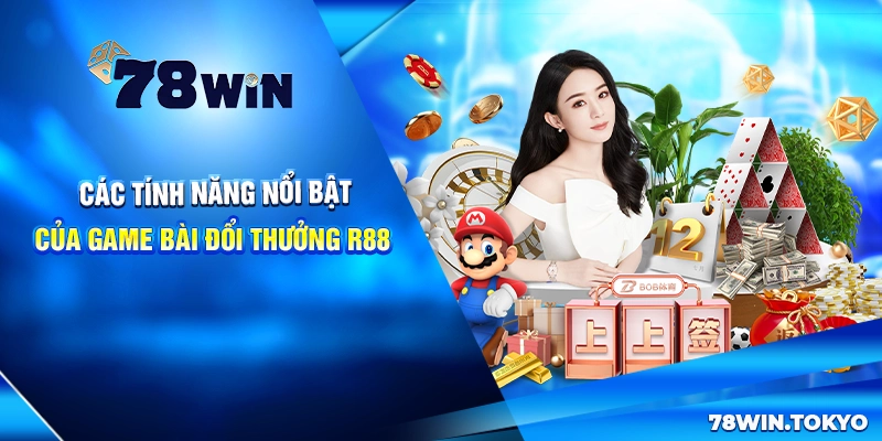 Các tính năng nổi bật của game bài đổi thưởng R88